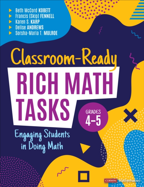 Classroom-Ready Rich Math Tasks, Grades 4-5 : Engaging Students in Doing Math, Paperback / softback Book
