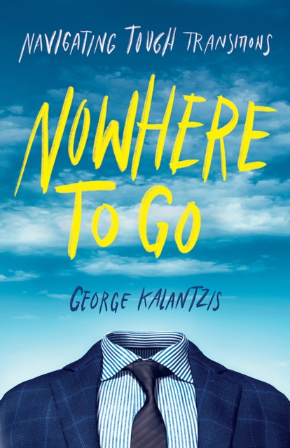 Nowhere to Go : Navigating Tough Transitions, EPUB eBook