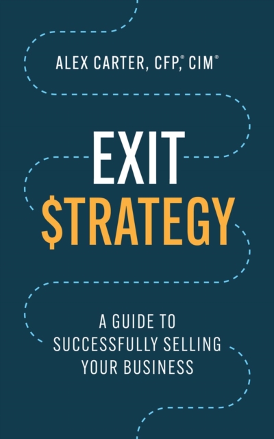 Exit Strategy : A Guide to Successfully Selling Your Business, EPUB eBook