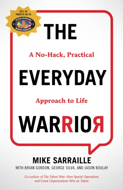 The Everyday Warrior : A No-Hack, Practical Approach to Life, EPUB eBook