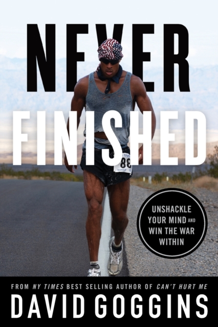 Never Finished : Unshackle Your Mind and Win the War Within, Paperback / softback Book