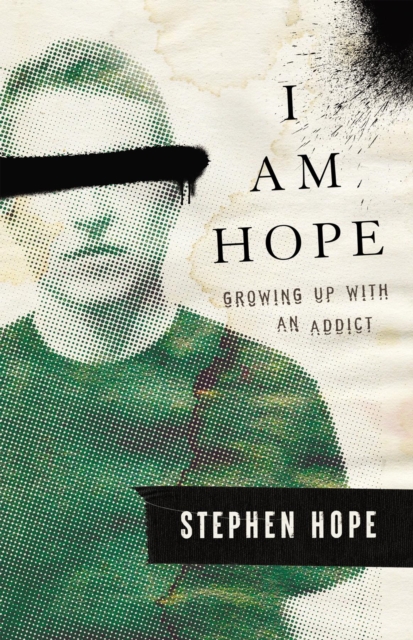 I am Hope : Growing up With an Addict, EPUB eBook