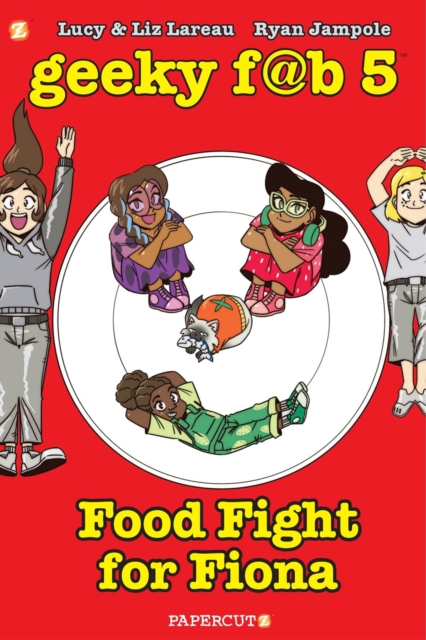 Geeky Fab 5 Vol. 4 : Food Fight For Fiona, Paperback / softback Book