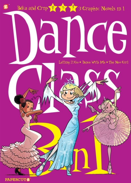 Dance Class 3-in-1 #4 : Letting it Go,' 'Dance With Me,' and 'The New Girl', Paperback / softback Book