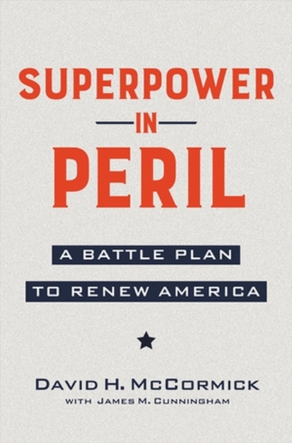 Superpower in Peril : A Battle Plan to Renew America, Paperback / softback Book