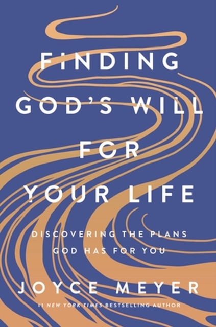 Finding God's Will for Your Life : Discovering the Plans God Has for You, Hardback Book