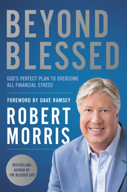 Beyond Blessed : God's Perfect Plan to Overcome All Financial Stress, Paperback / softback Book