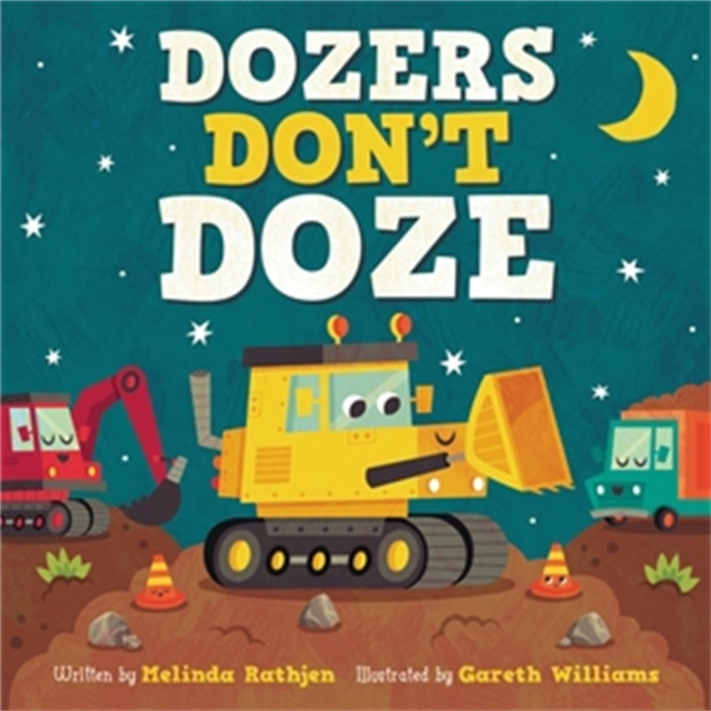 Dozers Don't Doze, Hardback Book