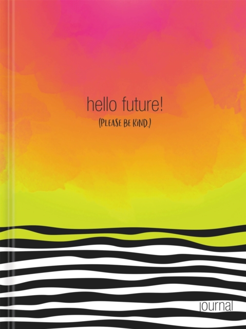Hello, Future! [Please be kind.] Hardcover Journal, Diary or journal Book