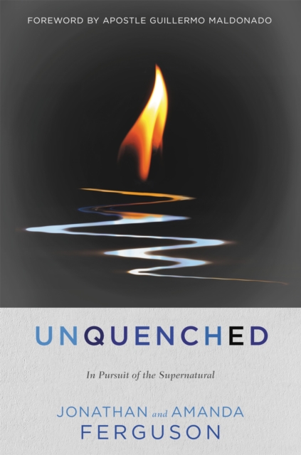 Unquenched : In Pursuit of the Supernatural, Paperback / softback Book