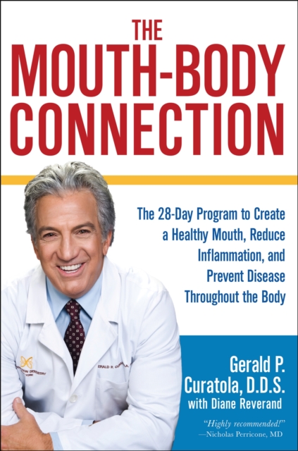 The Mouth-Body Connection : The 28-Day Program to Create a Healthy Mouth, Reduce Inflammation and Prevent Disease Throughout the Body, Hardback Book