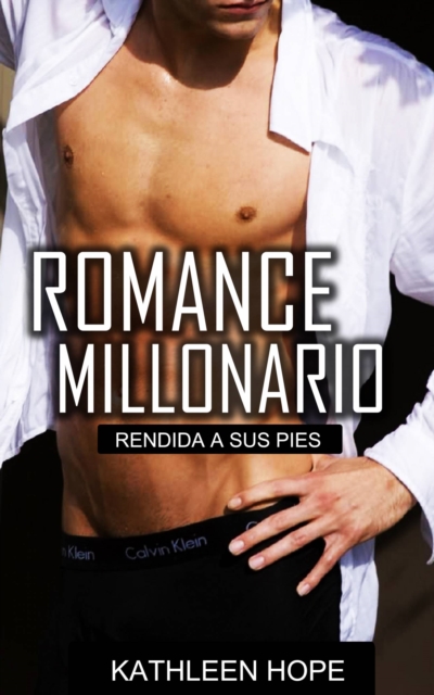 Romance Millonario: Rendida a sus pies, EPUB eBook