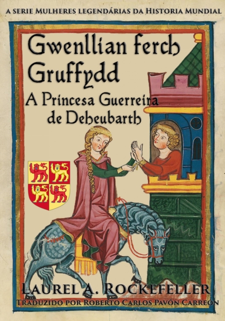Gwenllian Ferch Gruffydd. A Princesa Guerreira de Deheubarth, EPUB eBook