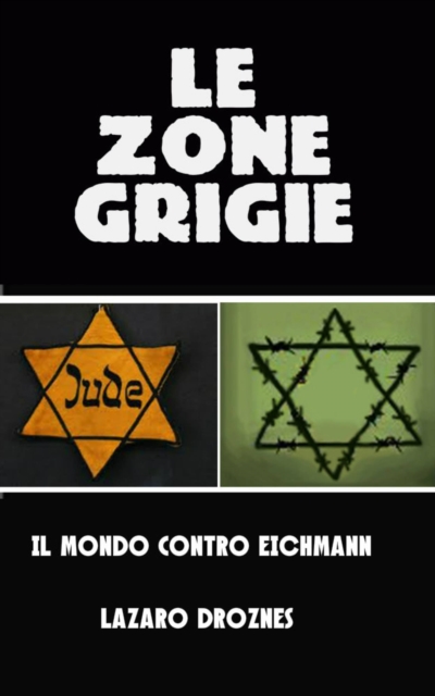 Le zone grigie: il mondo contro Eichmann, EPUB eBook
