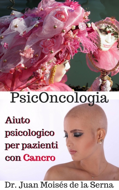 PsicOncologia: Aiuto psicologico per pazienti con Cancro, EPUB eBook