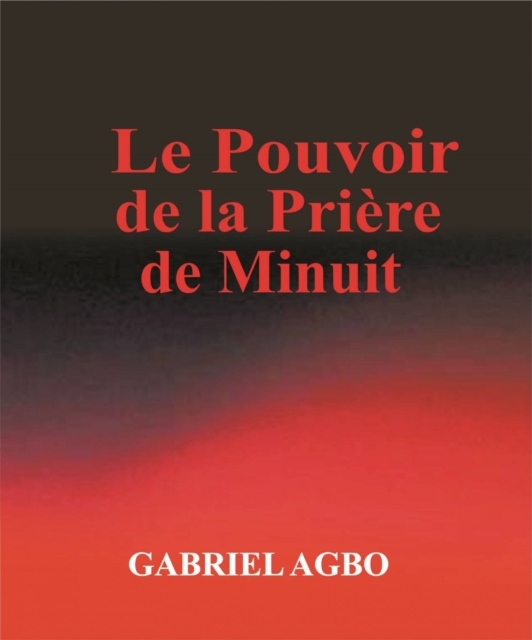 Le Pouvoir de la Priere de Minuit, EPUB eBook