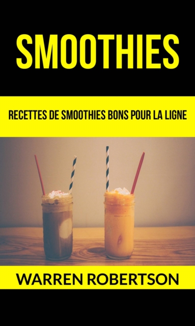 Smoothies : Recettes de smoothies bons pour la ligne, EPUB eBook