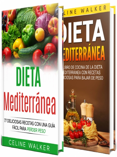 Dieta Mediterranea: 77 deliciosas recetas con una guia facil para perder peso, EPUB eBook