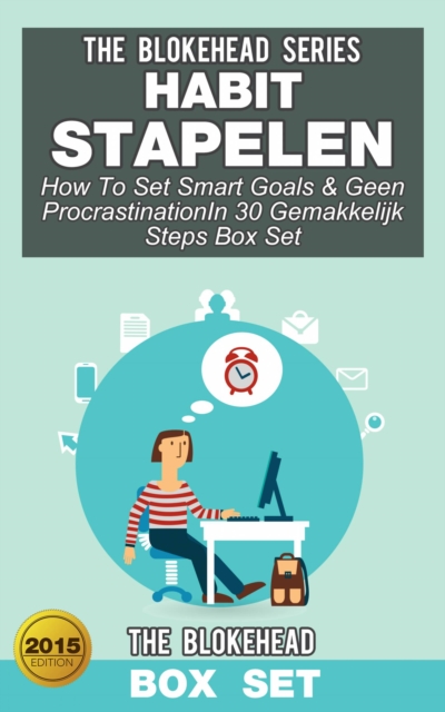 Habit Stapelen :How To Set Smart Goals & Geen ProcrastinationIn 30 Gemakkelijk Steps (Box Set), EPUB eBook
