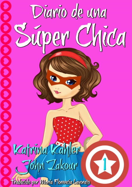 Diario de una Super Chica - Libro 1, EPUB eBook
