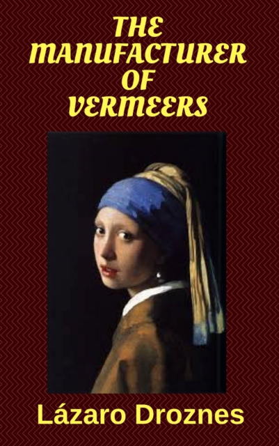 The Manufacturer of Vermeers, EPUB eBook
