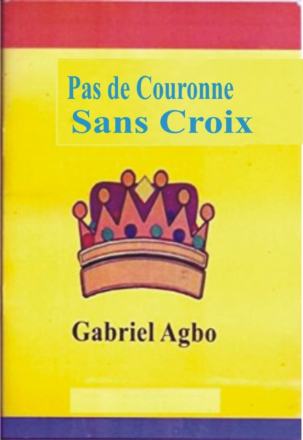 Pas de Couronne Sans Croix, EPUB eBook