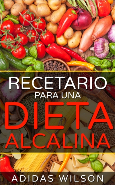 Recetario Para Una Dieta Alcalina., EPUB eBook