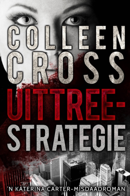 Uittreestrategie: 'n Katerina Carter-misdaadroman deur Colleen Cross, EPUB eBook