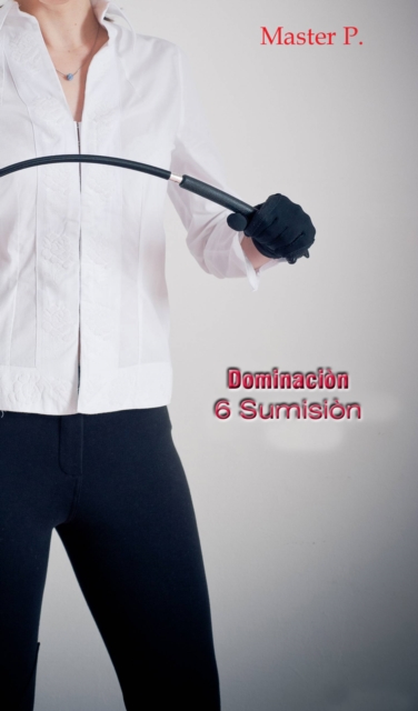 Dominacion 6 Sumision - Avanzada, EPUB eBook