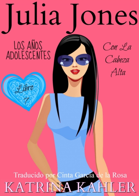 Julia Jones - Los Anos Adolescentes - Libro 7: Con la Cabeza Alta, EPUB eBook