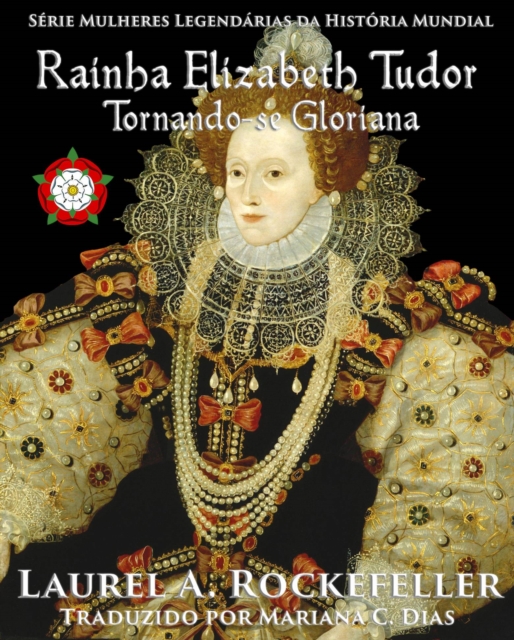 Rainha Elizabeth Tudor: Tornando-se Gloriana, EPUB eBook