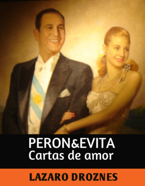 Peron&Evita, Cartas de Amor, EPUB eBook