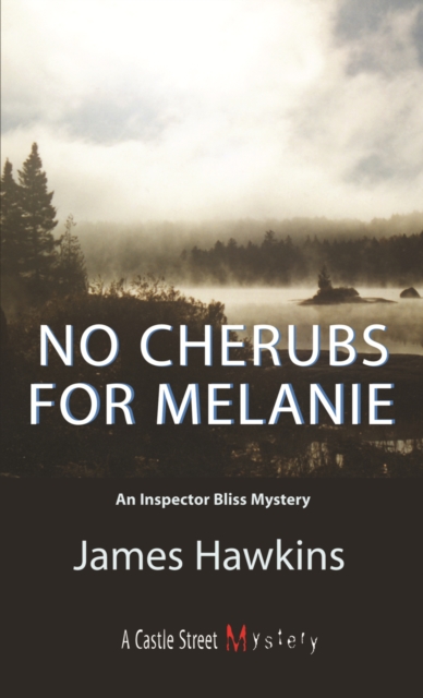No Cherubs for Melanie : An Inspector Bliss Mystery, Paperback / softback Book