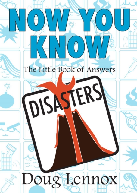 Now You Know Disasters : The Little Book of Answers, Paperback / softback Book