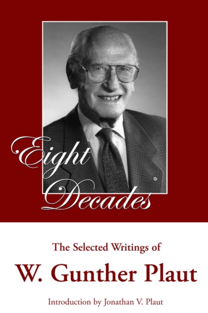 Eight Decades : The Selected Writings of W. Gunther Plaut, Paperback / softback Book
