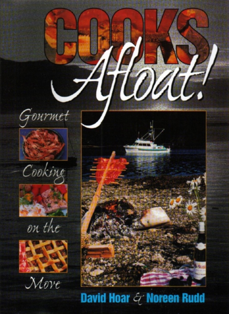 Cooks Afloat! : Gourmet Cooking on the Move, Spiral bound Book