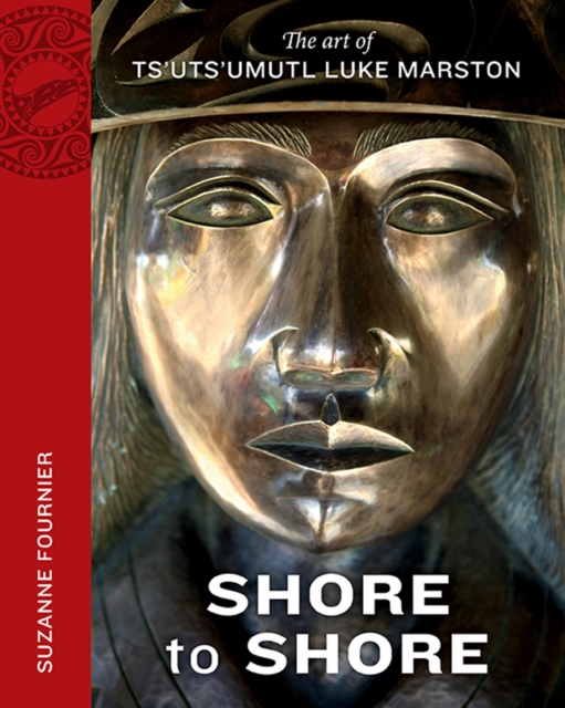 Shore to Shore : The Art of Ts'uts'umutl Luke Marston, EPUB eBook