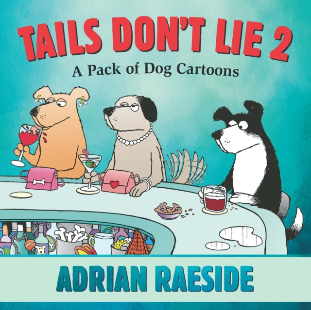 Tails Don't Lie 2 : A Pack of Dog Cartoons, EPUB eBook