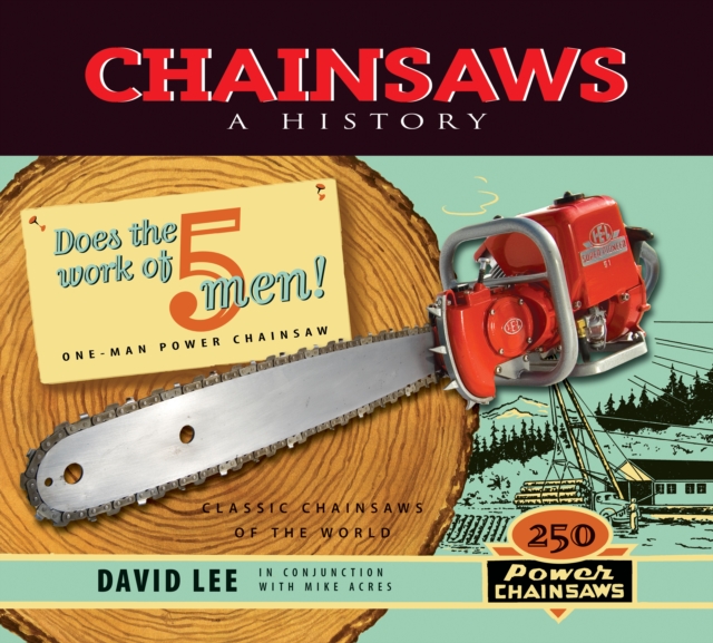 Chainsaws : A History, Paperback / softback Book
