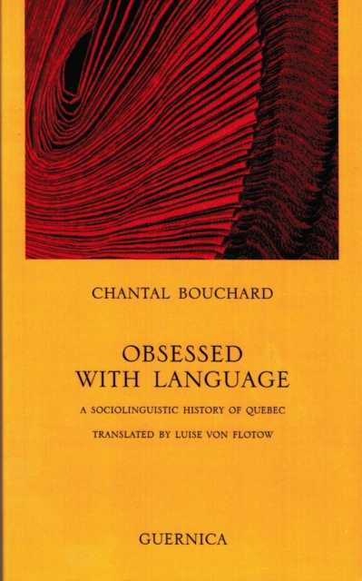 Obsessed with Language : A Sociolinguistic History of Quebec, Paperback / softback Book
