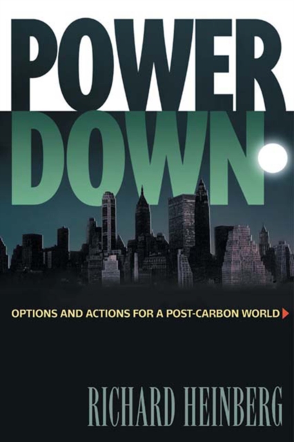 Powerdown : Options and Actions for a Post-Carbon World, EPUB eBook
