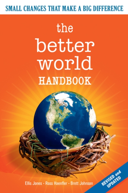 The Better World Handbook : Small Changes That Make A Big Difference, EPUB eBook