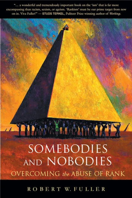 Somebodies and Nobodies : Overcoming the Abuse of Rank, PDF eBook