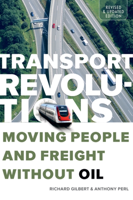 Transport Revolutions : Moving People and Freight Without Oil, EPUB eBook