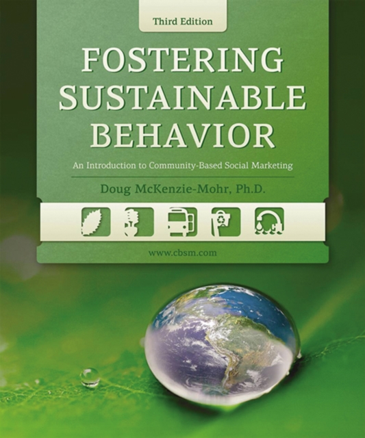 Fostering Sustainable Behavior : An Introduction to Community-Based Social Marketing (Third Edition), EPUB eBook