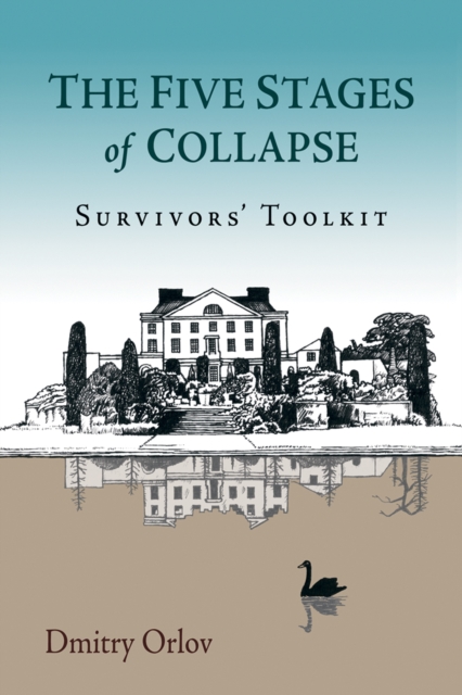 The Five Stages of Collapse : Survivors' Toolkit, EPUB eBook