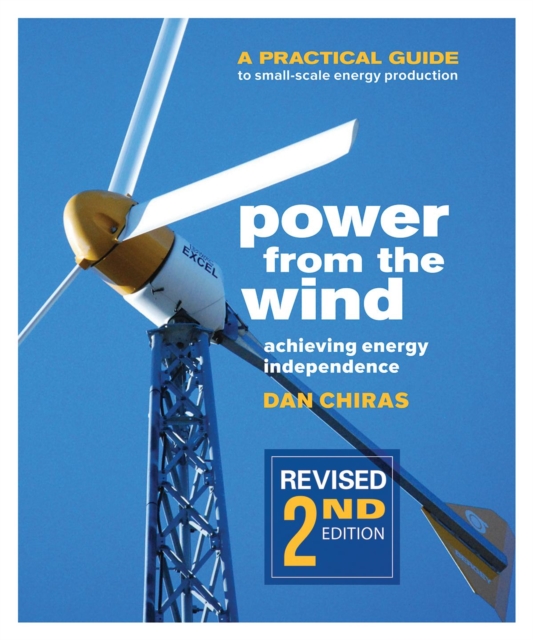 Power from the Wind - 2nd Edition : A Practical Guide to Small Scale Energy Production, PDF eBook