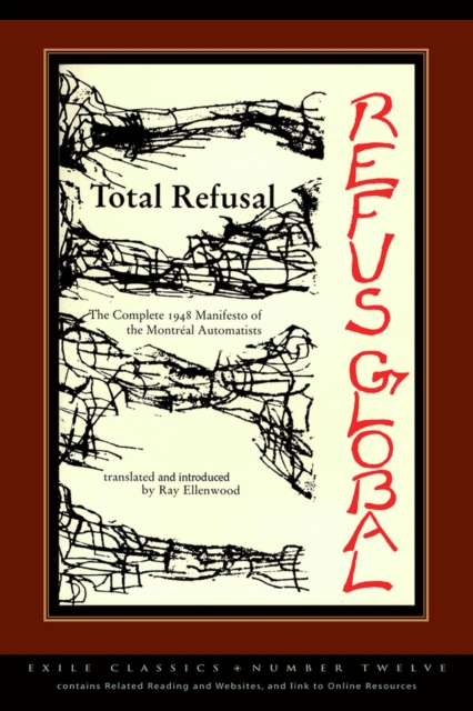 Total Refusal, Refus Global : The Manifesto of the Montreal Automatists, Paperback / softback Book