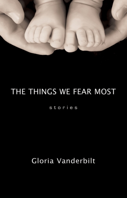 The Things We Fear Most : Stories, Hardback Book