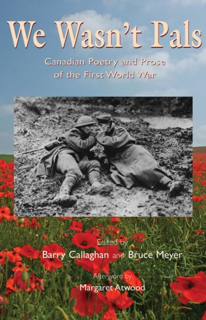 We Wasn't Pals : Canadian Poetry and Prose of the First World War, Paperback / softback Book